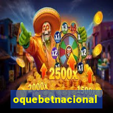 oquebetnacional