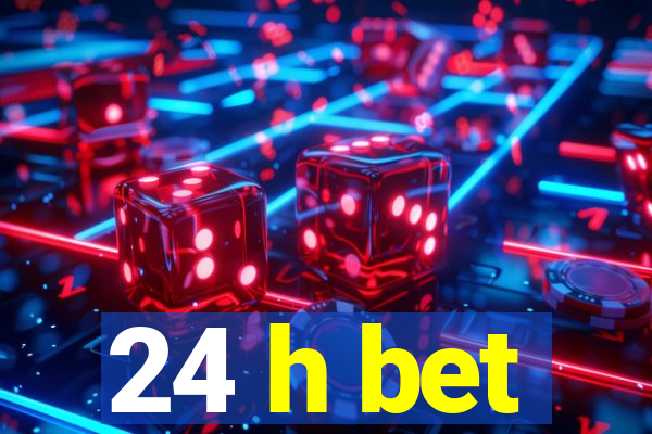 24 h bet