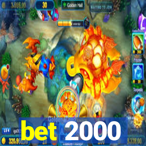 bet 2000