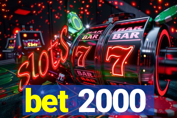 bet 2000