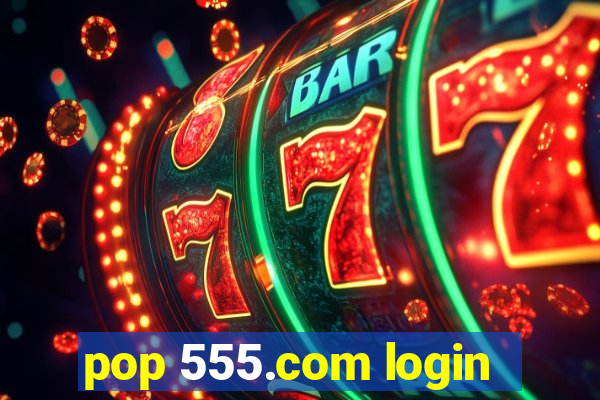 pop 555.com login