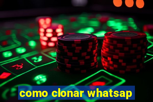 como clonar whatsap