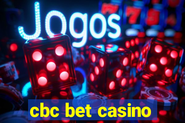 cbc bet casino