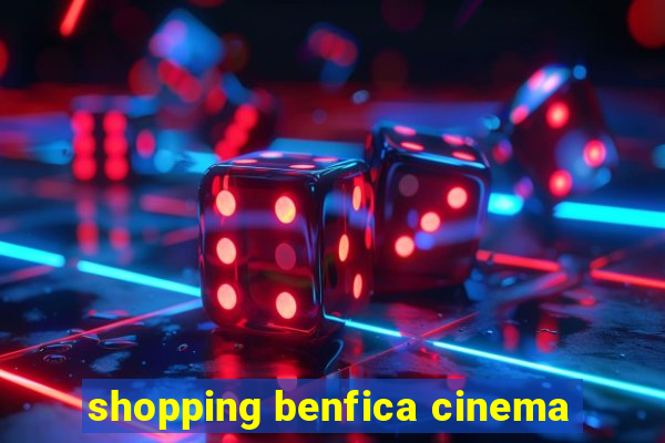 shopping benfica cinema