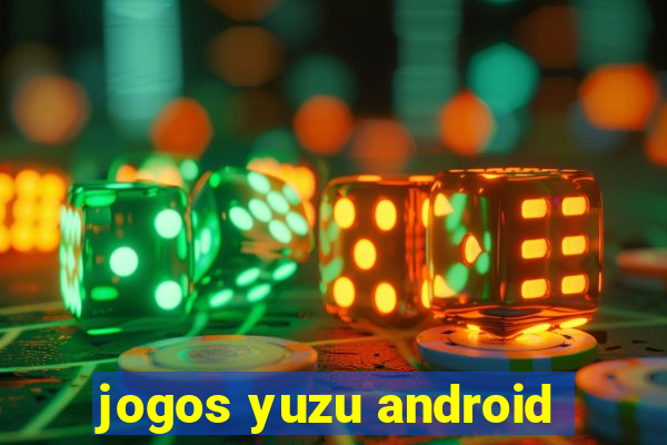 jogos yuzu android