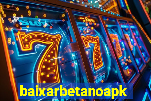 baixarbetanoapk