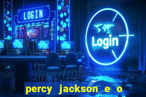 percy jackson e o ladr o de raios filme completo dublado