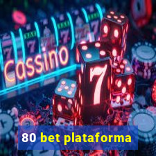 80 bet plataforma