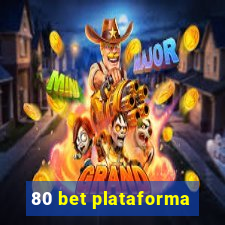 80 bet plataforma