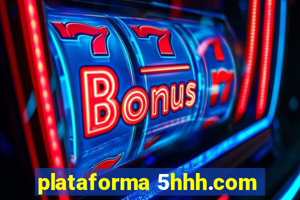 plataforma 5hhh.com