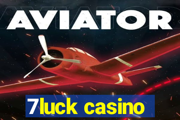 7luck casino