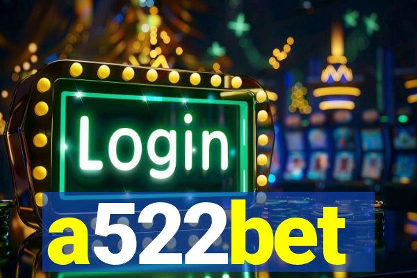 a522bet