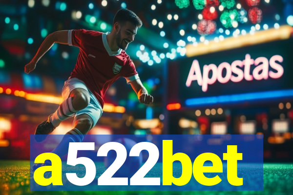 a522bet