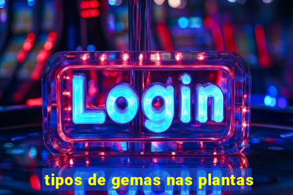 tipos de gemas nas plantas