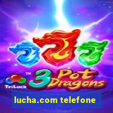 lucha.com telefone