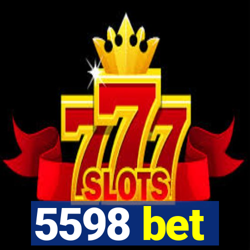 5598 bet