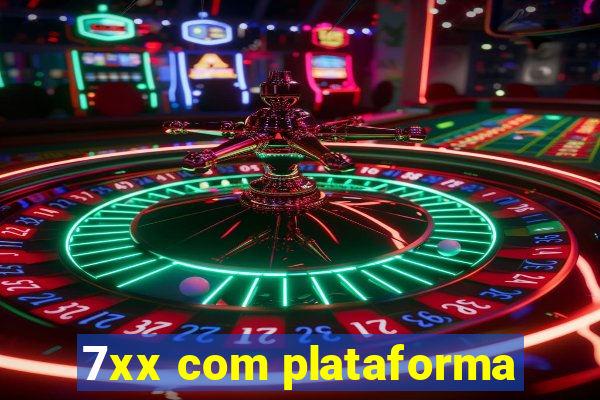 7xx com plataforma