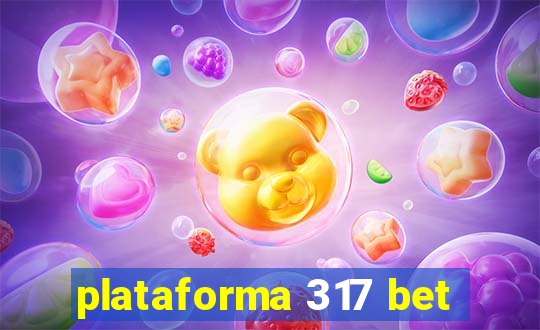 plataforma 317 bet