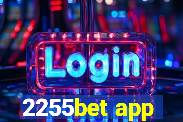 2255bet app