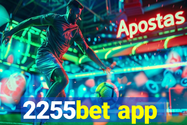 2255bet app