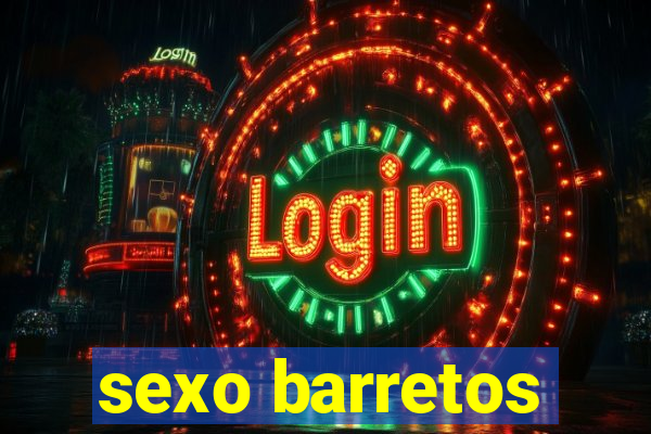 sexo barretos