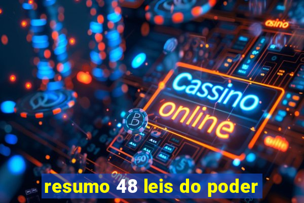 resumo 48 leis do poder