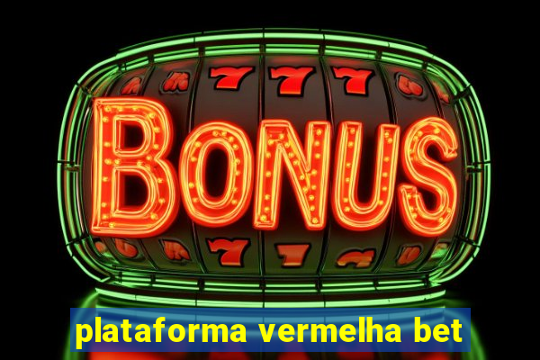 plataforma vermelha bet