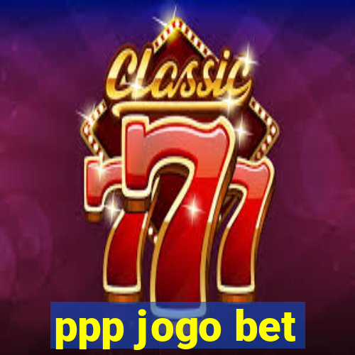 ppp jogo bet