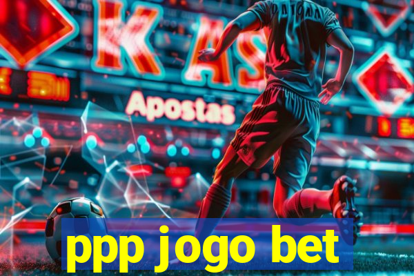 ppp jogo bet