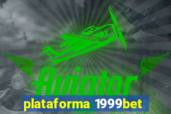 plataforma 1999bet