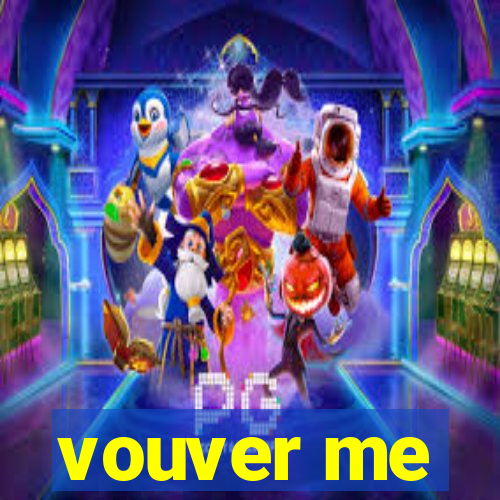 vouver me