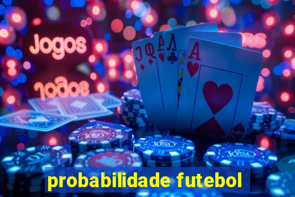 probabilidade futebol