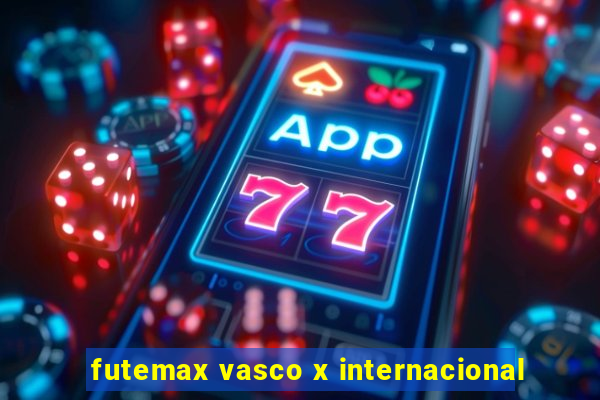 futemax vasco x internacional