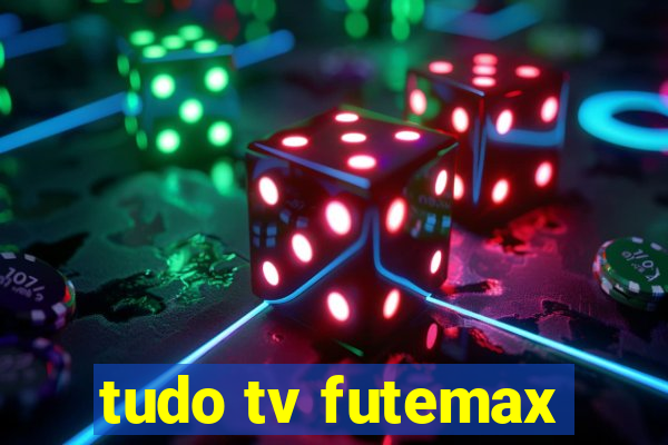 tudo tv futemax