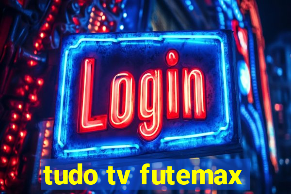 tudo tv futemax