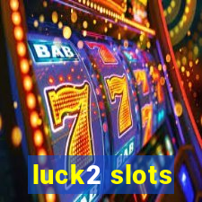 luck2 slots