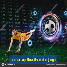 criar aplicativo de jogo