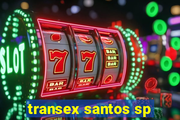 transex santos sp