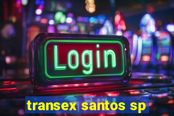 transex santos sp