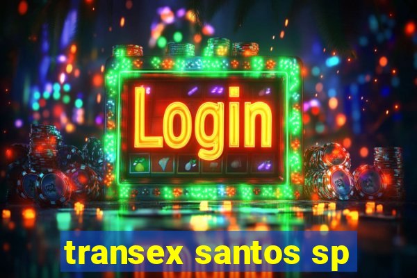 transex santos sp