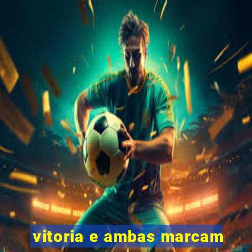 vitoria e ambas marcam