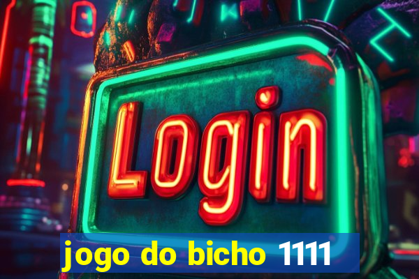 jogo do bicho 1111