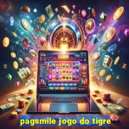 pagsmile jogo do tigre