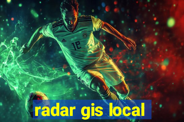 radar gis local