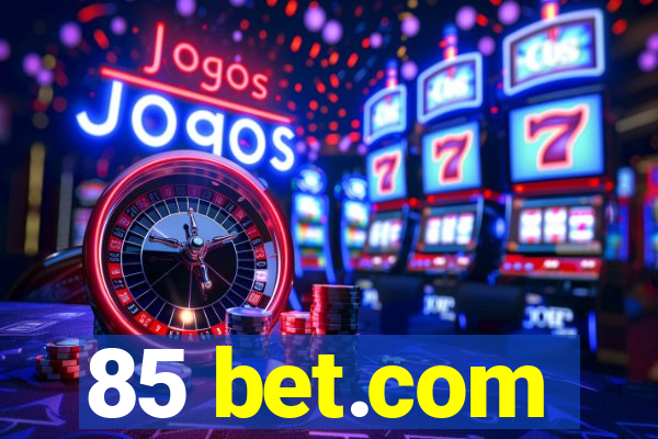 85 bet.com