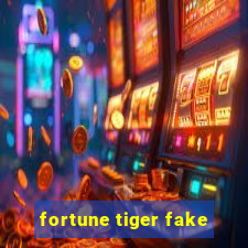 fortune tiger fake