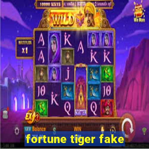 fortune tiger fake