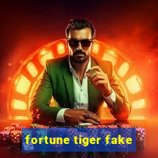 fortune tiger fake