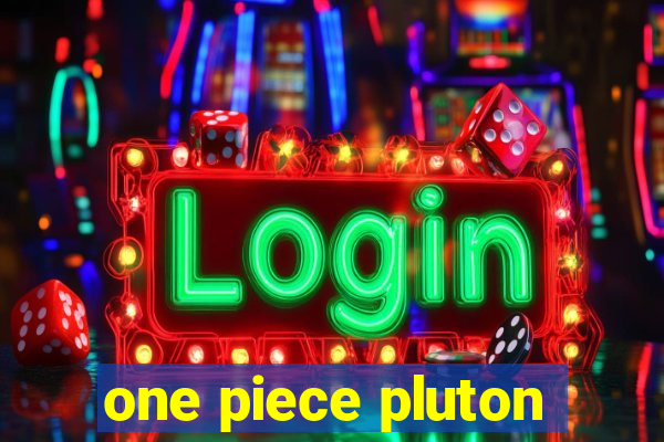 one piece pluton