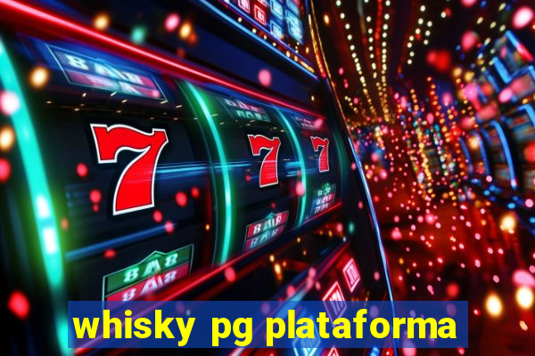 whisky pg plataforma